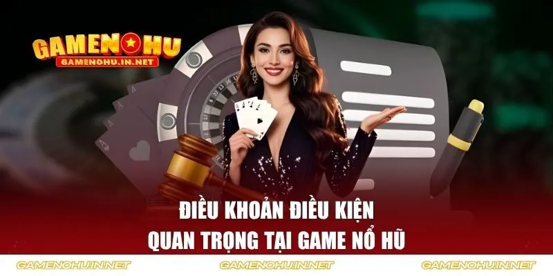 Điều khoản quan trọng tại Game Nổ Hũ