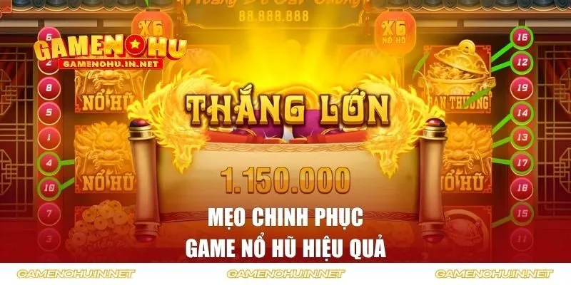 Mẹo chinh phục game quay hũ