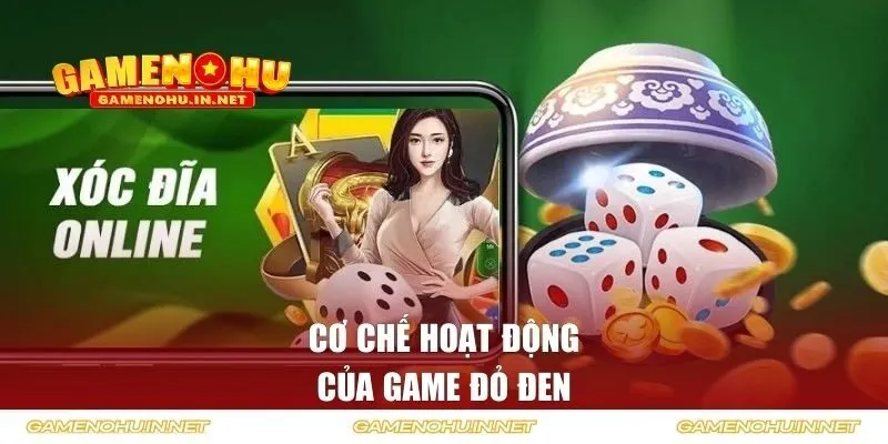 Cơ chế hoạt động của game đỏ đen