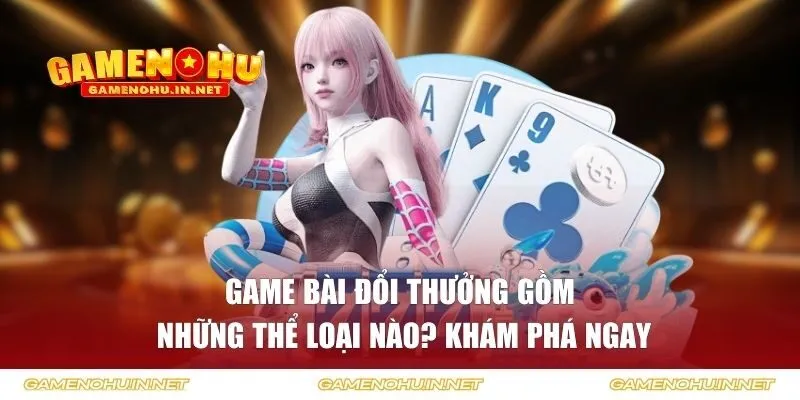 Game bài đổi thưởng